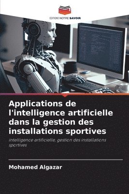 bokomslag Applications de l'intelligence artificielle dans la gestion des installations sportives