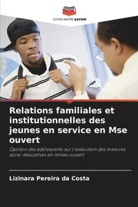 bokomslag Relations familiales et institutionnelles des jeunes en service en Mse ouvert