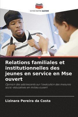 bokomslag Relations familiales et institutionnelles des jeunes en service en Mse ouvert