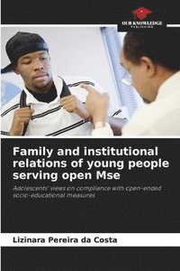 bokomslag Family and institutional relations of young people serving open Mse