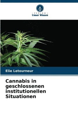 Cannabis in geschlossenen institutionellen Situationen 1