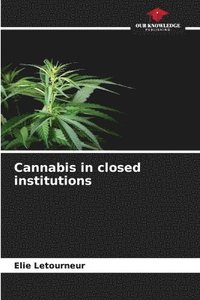 bokomslag Cannabis in closed institutions