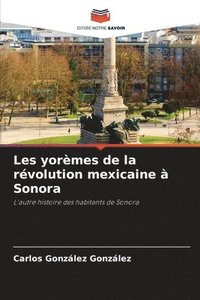 bokomslag Les yormes de la rvolution mexicaine  Sonora