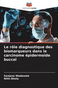 bokomslag Le rle diagnostique des biomarqueurs dans le carcinome pidermode buccal