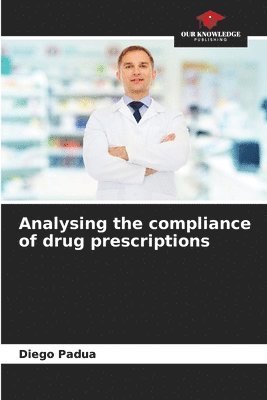 bokomslag Analysing the compliance of drug prescriptions