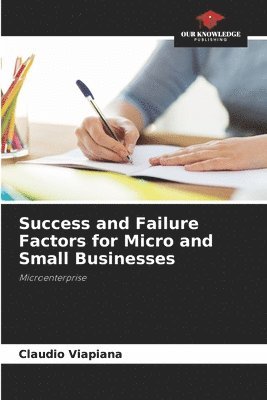 Success and Failure Factors for Micro and Small Businesses 1