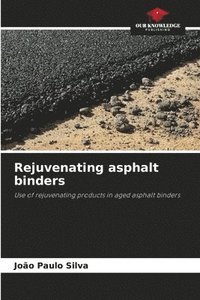 bokomslag Rejuvenating asphalt binders
