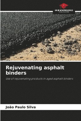 bokomslag Rejuvenating asphalt binders