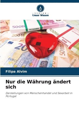 bokomslag Nur die Whrung ndert sich