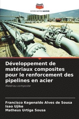 Dveloppement de matriaux composites pour le renforcement des pipelines en acier 1