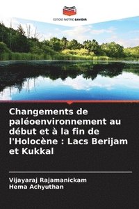 bokomslag Changements de paloenvironnement au dbut et  la fin de l'Holocne