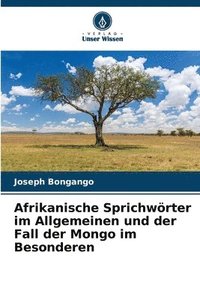 bokomslag Afrikanische Sprichwrter im Allgemeinen und der Fall der Mongo im Besonderen