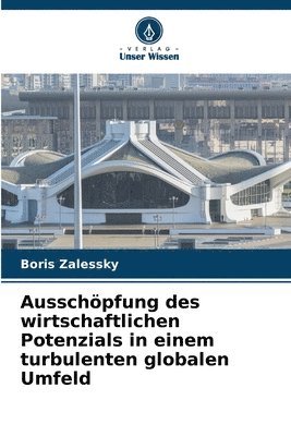 bokomslag Ausschpfung des wirtschaftlichen Potenzials in einem turbulenten globalen Umfeld