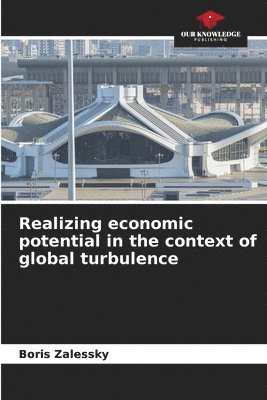 bokomslag Realizing economic potential in the context of global turbulence