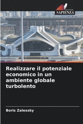 bokomslag Realizzare il potenziale economico in un ambiente globale turbolento