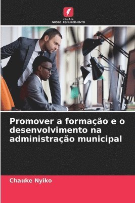 bokomslag Promover a formao e o desenvolvimento na administrao municipal