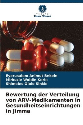 Bewertung der Verteilung von ARV-Medikamenten in Gesundheitseinrichtungen in Jimma 1
