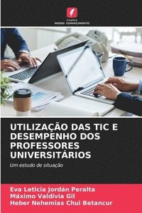 bokomslag Utilizao Das Tic E Desempenho DOS Professores Universitrios