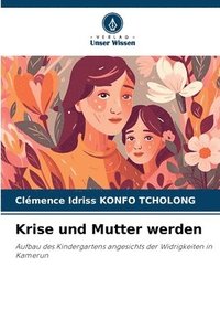 bokomslag Krise und Mutter werden