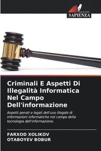 bokomslag Criminali E Aspetti Di Illegalit Informatica Nel Campo Dell'informazione