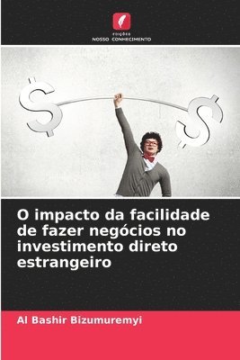 bokomslag O impacto da facilidade de fazer negcios no investimento direto estrangeiro