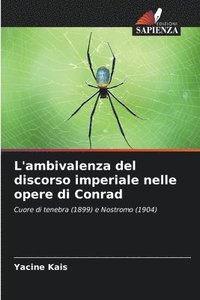 bokomslag L'ambivalenza del discorso imperiale nelle opere di Conrad