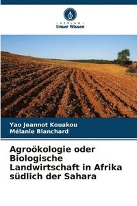 bokomslag Agrokologie oder Biologische Landwirtschaft in Afrika sdlich der Sahara
