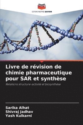 Sarika Alhat, Shivraj Jadhav, Yash Kulkarni - Livre de révision de chimie pharmaceutique pour SAR et synthèse, Häftad