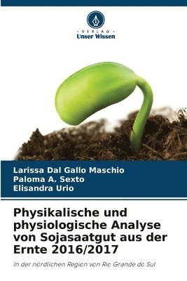 Physikalische und physiologische Analyse von Sojasaatgut aus der Ernte 2016/2017 1
