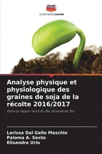 bokomslag Analyse physique et physiologique des graines de soja de la rcolte 2016/2017