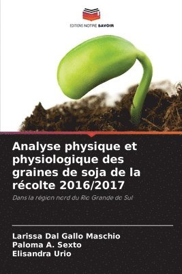 bokomslag Analyse physique et physiologique des graines de soja de la récolte 2016/2017
