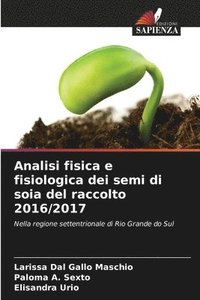 bokomslag Analisi fisica e fisiologica dei semi di soia del raccolto 2016/2017