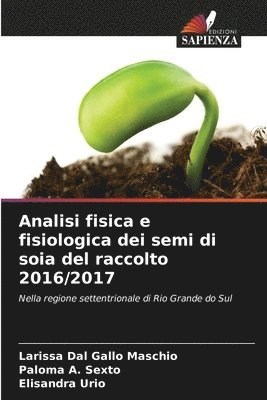 Analisi fisica e fisiologica dei semi di soia del raccolto 2016/2017 1