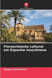 bokomslag Florescimento cultural em Espanha muçulmana