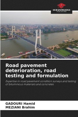 Road pavement deterioration, road testing and formulation 1