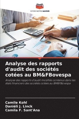 Camile Kohl, Daniéli J Linck, Camila F Sant'ana, Daniéli J. Linck, Camila F. Sant'Ana - Analyse des rapports d'audit des sociétés cotées au BM&FBovespa, Häftad
