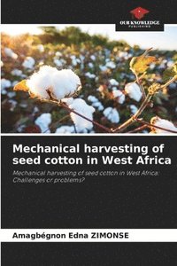 bokomslag Mechanical harvesting of seed cotton in West Africa