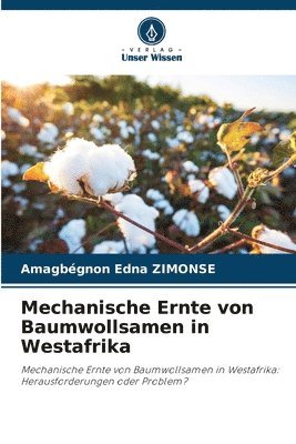 bokomslag Mechanische Ernte von Baumwollsamen in Westafrika