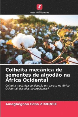 bokomslag Colheita mecnica de sementes de algodo na frica Ocidental