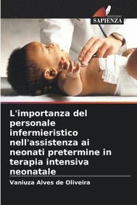 bokomslag L'importanza del personale infermieristico nell'assistenza ai neonati pretermine in terapia intensiva neonatale
