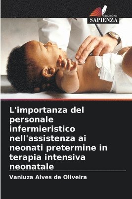 L'importanza del personale infermieristico nell'assistenza ai neonati pretermine in terapia intensiva neonatale 1