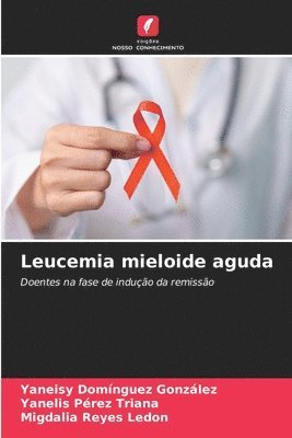 Yaneisy Domínguez González, Yanelis Pérez Triana, Migdalia Reyes Ledon - Leucemia mieloide aguda, Häftad
