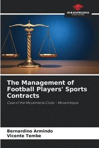 bokomslag The Management of Football Players' Sports Contracts