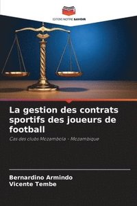 bokomslag La gestion des contrats sportifs des joueurs de football