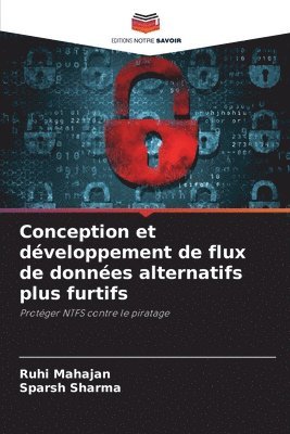 Ruhi Mahajan, Sparsh Sharma - Conception et développement de flux de données alternatifs plus furtifs, Häftad