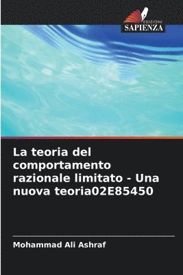 bokomslag La teoria del comportamento razionale limitato - Una nuova teoria02E85450