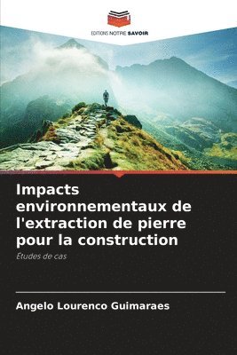 bokomslag Impacts environnementaux de l'extraction de pierre pour la construction