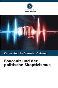 bokomslag Foucault und der politische Skeptizismus