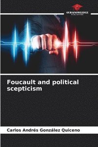 bokomslag Foucault and political scepticism
