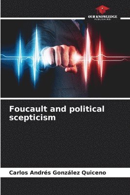 Foucault and political scepticism 1